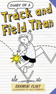 Title: Diary of a Track and Field Titan, Author: Shamini Flint