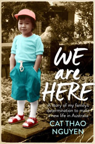 Title: We Are Here, Author: Cat Thao Nguyen
