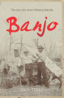 Banjo: The Story of the Man Who Wrote Waltzing Matilda