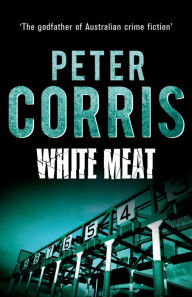 Title: White Meat, Author: Peter Corris