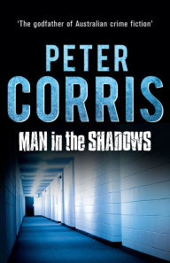 Title: The Man in the Shadows, Author: Peter Corris