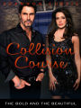 Collision Course: The Bold and the Beautiful Book 5