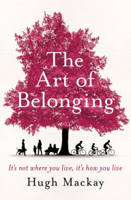 Title: The Art of Belonging, Author: Hugh Mackay