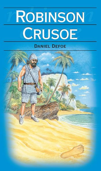 Robinson Crusoe: His Life and Strange, Surprising Adventures by Daniel ...