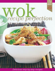 Title: Wok Recipe Perfection, Author: Ellen Argyriou