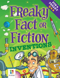 Title: Freaky Fact or Fiction: Inventions, Author: Ben Ripley