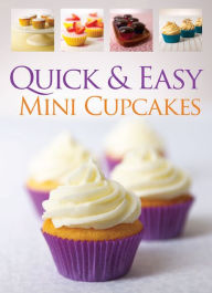 Title: Quick & Easy Mini Cupcakes, Author: Created by Hinkler