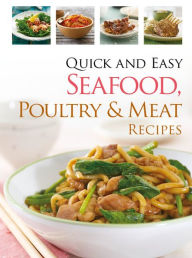 Title: Quick and Easy Seafood, Poultry & Meat Recipes, Author: Created by Hinkler