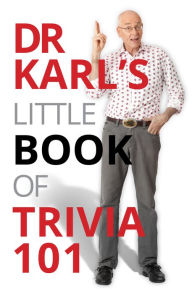 Title: Dr Karl's Little Book of Trivia 101, Author: Karl Kruszelnicki