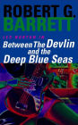 Between the Devlin and the Deep Blue Seas: A Les Norton Novel 5