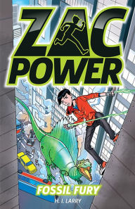 Title: Zac Power Fossil Fury, Author: H. I. Larry