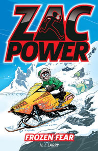 Title: Zac Power Frozen Fear, Author: H. I. Larry