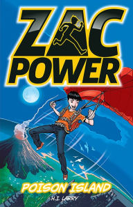 Title: Zac Power Poison Island, Author: H. I. Larry