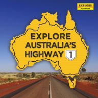 Title: Explore Australia's Highway 1, Author: Explore Australia Publishing