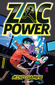 Title: Zac Power: Mind Games, Author: H. I. Larry