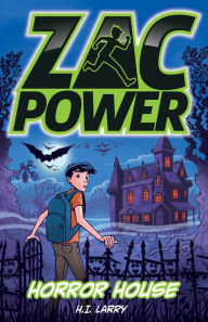 Title: Horror House (Zac Power Series), Author: H. I. Larry