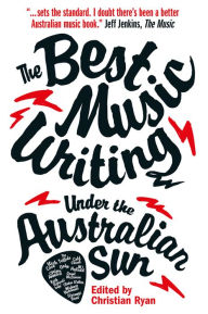 Title: The Best Music Writing Under the Australian Sun, Author: Chris Ryan