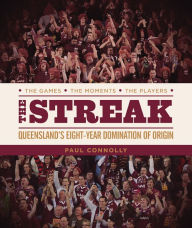 Title: The Streak: Queensland's eight-year domination of Origin, Author: Danny Parker