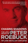 Chasing Shadows: The Life & Death of Peter Roebuck