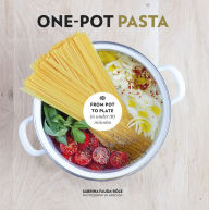Title: One-Pot Pasta: From Pot to Plate in under 30 Minutes, Author: Sabrina Fauda-Rôle