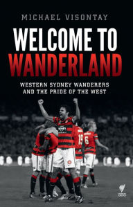 Title: Welcome to Wanderland, Author: Michael Visontay