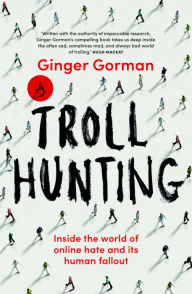 Title: Troll Hunting, Author: Ginger Gorman