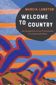 Title: Marcia Langton: Welcome to Country: A Travel Guide to Indigenous Australia, Author: Marcia Langton