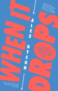 Title: When It Drops, Author: Alex Dyson