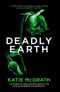 Title: Deadly Earth, Author: Katie McGrath