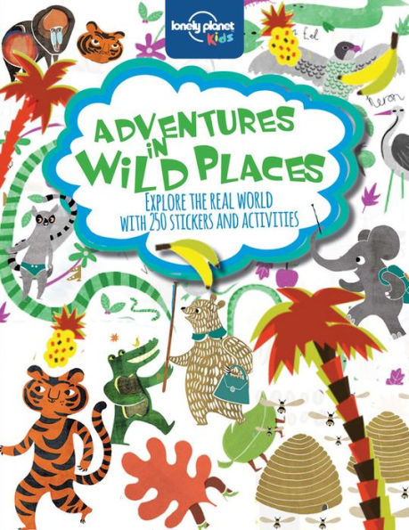 Lonely Planet Kids Adventures in Wild Places, Activities and Sticker Books