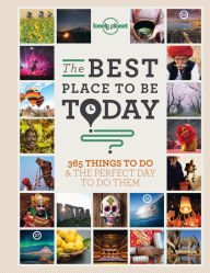 Title: Best Place to be Today: 365 Things to do & the Perfect Day to do Them, Author: Lonely Planet