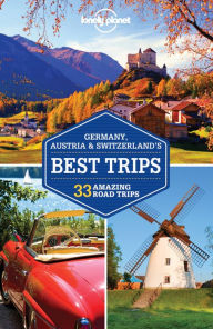 Lonely Planet Germany, Austria & Switzerland's Best Trips