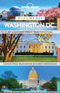 Title: Lonely Planet Make My Day Washington DC, Author: Lonely Planet