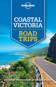 Title: Lonely Planet Coastal Victoria Road Trips, Author: Lonely Planet