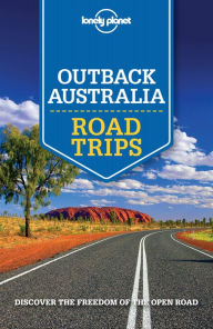 Title: Lonely Planet Outback Australia Road Trips, Author: Lonely Planet