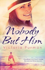 Title: Nobody But Him (The Boys of Summer, #1), Author: Victoria Purman