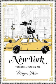 Title: New York: Through a Fashion Eye, Author: Megan Hess