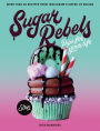 Sugar Rebels: Pipe For Your Life - More than 60 Recipes from Instagram's Kween of Baking