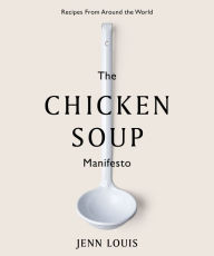 Free ebooks download for ipad The Chicken Soup Manifesto: Recipes from around the world MOBI by Jenn Louis