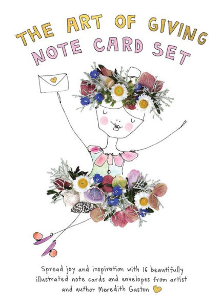 The Art of Giving Note Card Set: 16 beautifully illustrated note cards with envelopes featuring messages of joy and inspiration