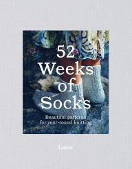 Title: 52 Weeks of Socks: Beautiful patterns for year-round knitting, Author: Laine