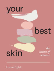 Book google downloader free Your Best Skin: The Science of Skincare by Hannah English CHM DJVU ePub
