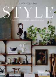 Free download of english books Style: The Art of Creating a Beautiful Home (English Edition) ePub iBook CHM by Natalie Walton