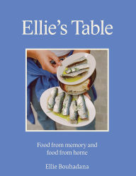 Download book on kindle Ellie's Table: Food from memory and food from home 9781743798751