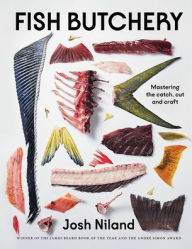 Amazon free e-books download: Fish Butchery: Mastering The Catch, Cut, And Craft by Josh Niland