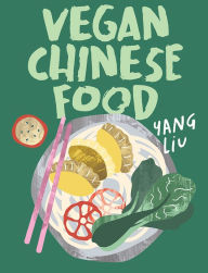 Ebooks download for free pdf Vegan Chinese Food by Yang Liu, Katharina Pinczolits