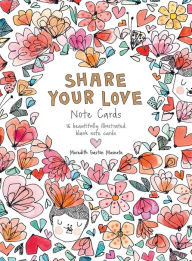 Title: Share Your Love Note Cards: 16 Beautifully Illustrated Blank Note Cards, Author: Gaston Masnata Meredith