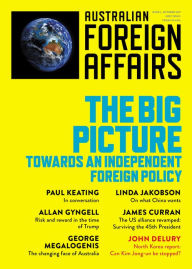 Title: AFA1 The Big Picture: Towards an Independent Foreign Policy, Author: Jonathan Pearlman