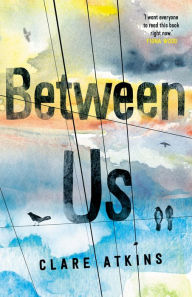 Title: Between Us, Author: Clare Atkins