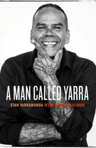 Title: A Man Called Yarra, Author: Stan Yarramunua